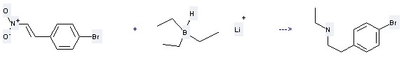 The trans-4-Bromo-β-nitrostyrene could react with Lithium triethylhydroborate to obtain the [2-(4-bromo-phenyl)-ethyl]-ethyl-amine.